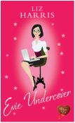 book cover for Evie Undercover by Liz Harris, a book copyedited by Romance Refined editor Rachel Daven Skinner