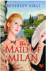 book cover for The Maid of Milan by Beverley Eikli, a book edited by Romance Refined editor Rachel Daven Skinner. Book cover shows a young woman in a ballgown who's holding a fan and looking coy. Italy in the background.