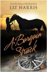 book cover for A Bargain Struck by Liz Harris, a book edited by Romance Refined editor Rachel Daven Skinner. Book cover shows a silhouette of a woman and a horse standing near a wagon wheel