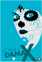 Book cover for Dama X by J.T. Bock, a sci-fi romance book edited by Romance Refined editor Rachel Daven Skinner. Book cover shows an illustration of a woman's face painted to look like a sugar skull