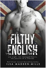 book cover for Filthy English by Ilsa Madden-Mills, a book edited by Romance Refined editor Rachel Daven Skinner. book cover shows a shirtless man with a few tattoos standing in front of a dirty British flag
