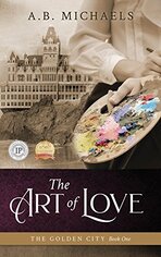 book cover for The Art of Love by A.B. Michaels, a book edited by Romance Refined editor Rachel Daven Skinner. Book cover shows an embracing couple and a stately house