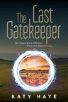 book cover for The Last Gatekeeper by Katy Haye